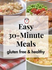 Easy 30 Minute Dinners, gluten free, healthy